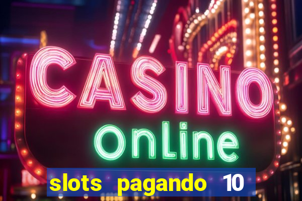 slots pagando 10 no cadastro facebook